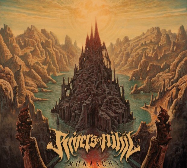 Rivers Of Nihil MONARCHY