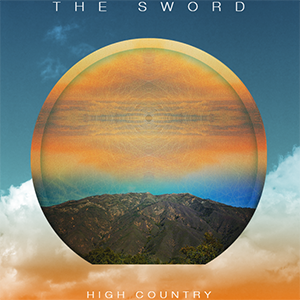 Sword, The HIGH COUNTRY