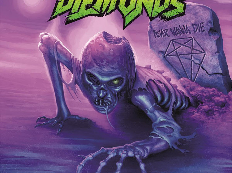 Diemonds NEVER WANNA DIE