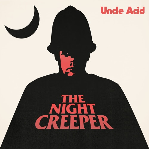 Uncle Acid & the Deadbeats THE NIGHT CREEPER