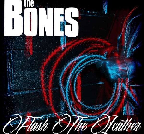 The Bones FLASH THE LEATHER