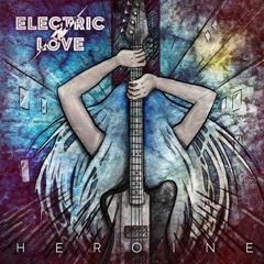 Electric Love HEROINE