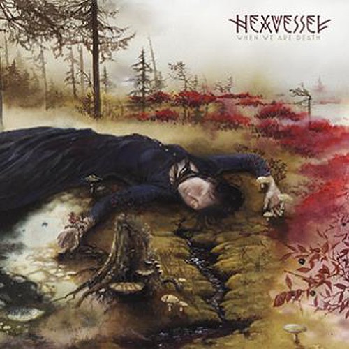 Hexvessel WHEN WE ARE DEAD