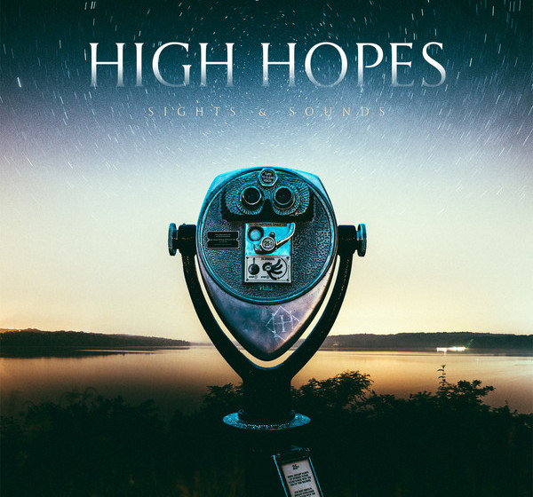 High Hopes SIGHTS AND SOUNDS