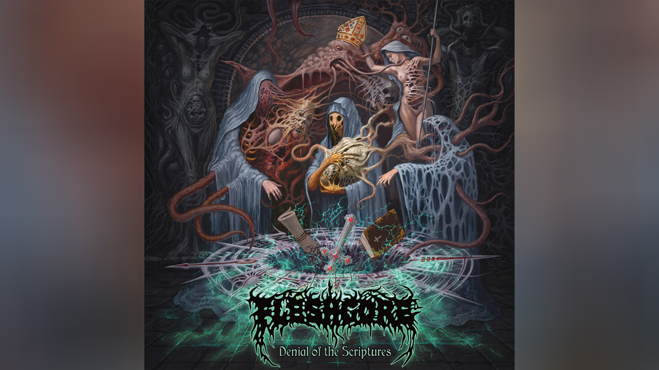 Fleshgore DENIAL OF THE SCRIPTURES