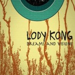 Lody Kong DREAMS AND VISIONS