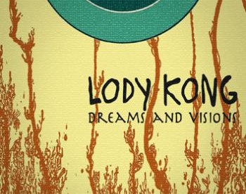 Lody Kong DREAMS AND VISIONS