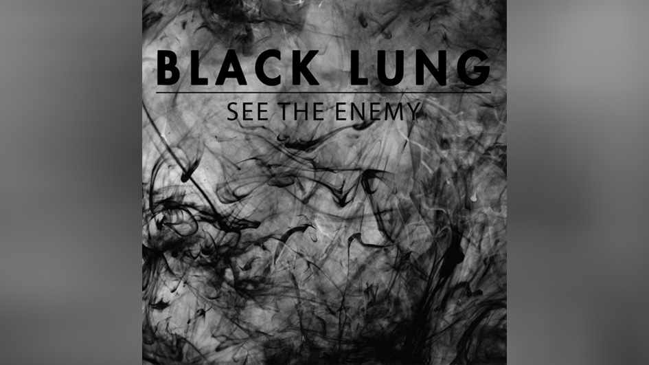 Black Lung SEE THE ENEMY