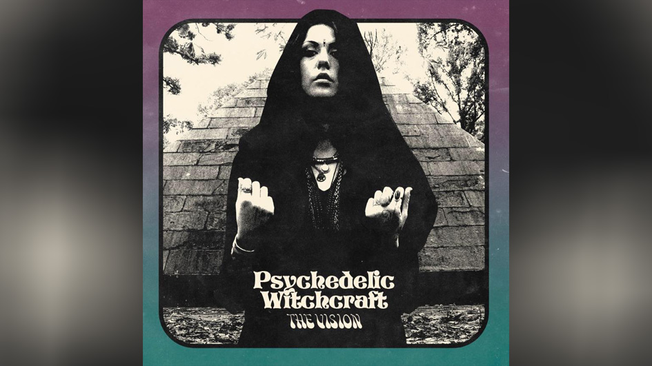 Psychedelic Witchcraft THE VISION