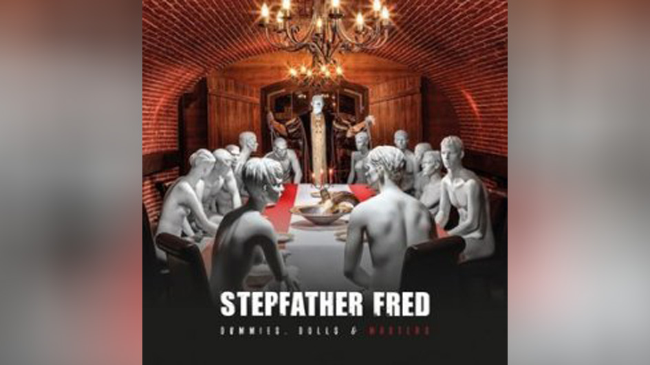 Stepfather Fred DUMMIES, DOLLS & MASTERS