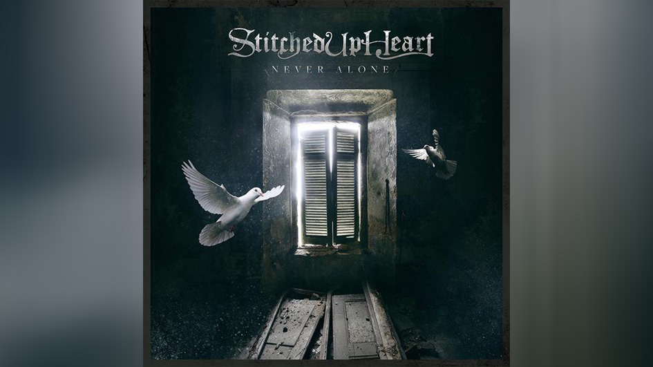 Stitched Up Heart NEVER ALONE