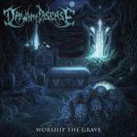 Dawn Of Disease WORSHIP THE GRAVE