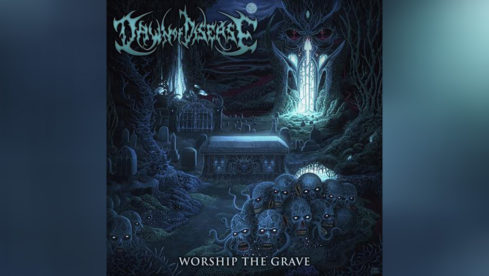 Dawn Of Disease WORSHIP THE GRAVE