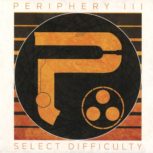 Periphery PERIPHERY III SELECT DIFFICULTY