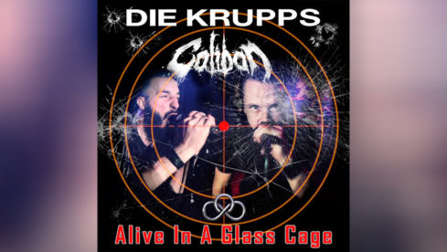 Die Krupps und Caliban Alive In A Glass Cage
