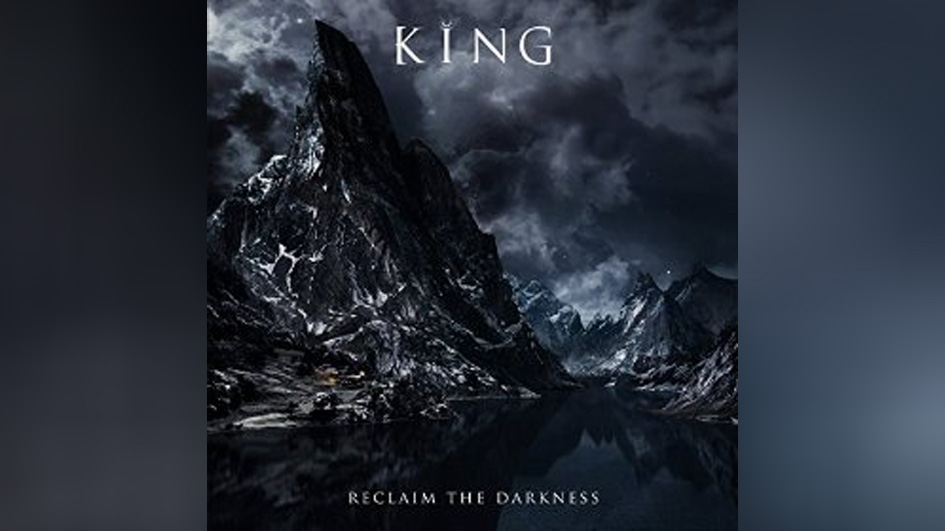 King RECLAIM THE DARKNESS
