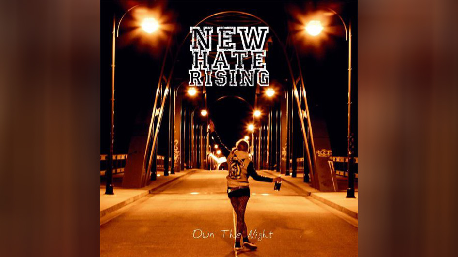New Hate Rising OWN THE NIGHT