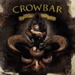 Crowbar The Serpent Only Lies