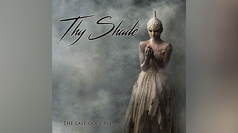 Thy Shade THE LAST GOODBYE