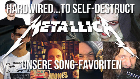 Die Redaktion nennt ihre Lieblingssongs von HARDWIRED...TO SELF-DESTRUCT!