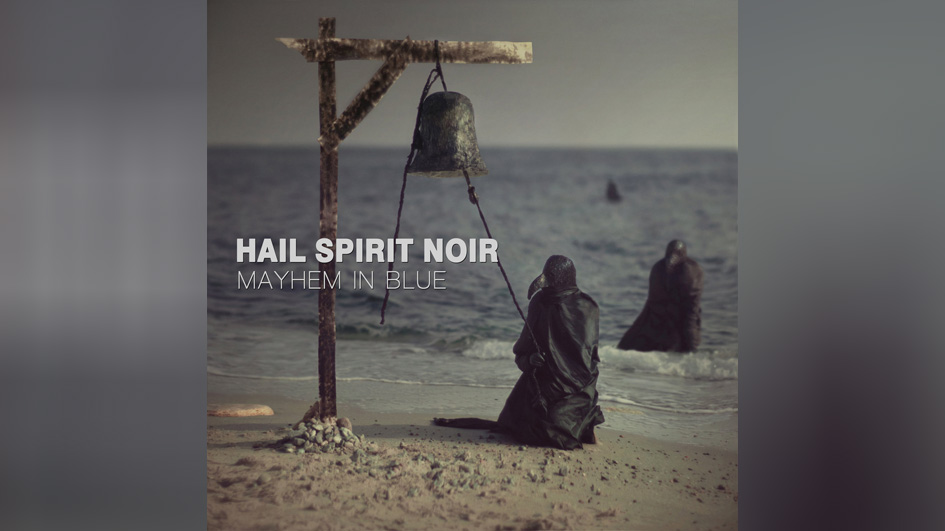 Hail Spirit Noir MAYHEM IN BLUE