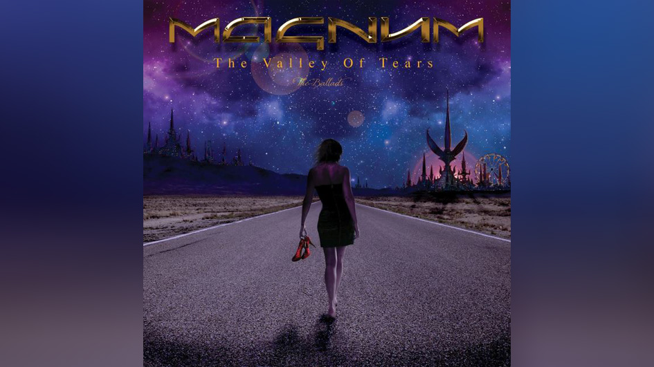 Magnum THE VALLEY OF TEARS - THE BALLADS