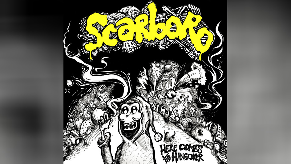 Scarboro HERE COMES THE HANGOVER