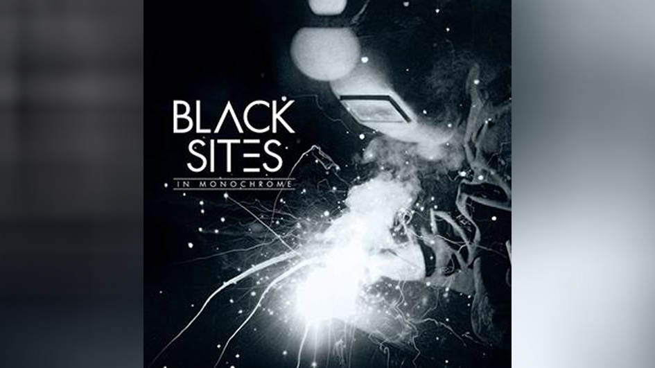 Black Sites IN MONOCHROME