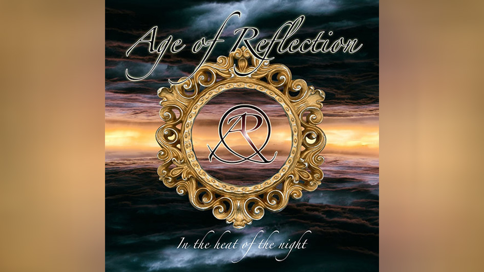 Age Of Reflection IN THE HEAT OF THE NIGHT