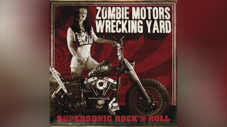 Zombie Motors Wrecking Yard SUPERSONIC ROCK’N ROLL