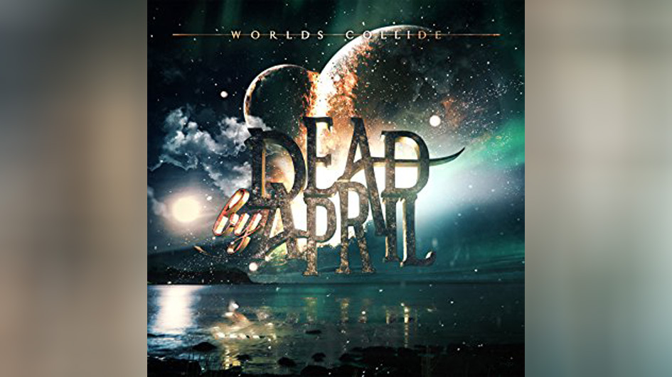 Dead By April WORLDS COLLIDE