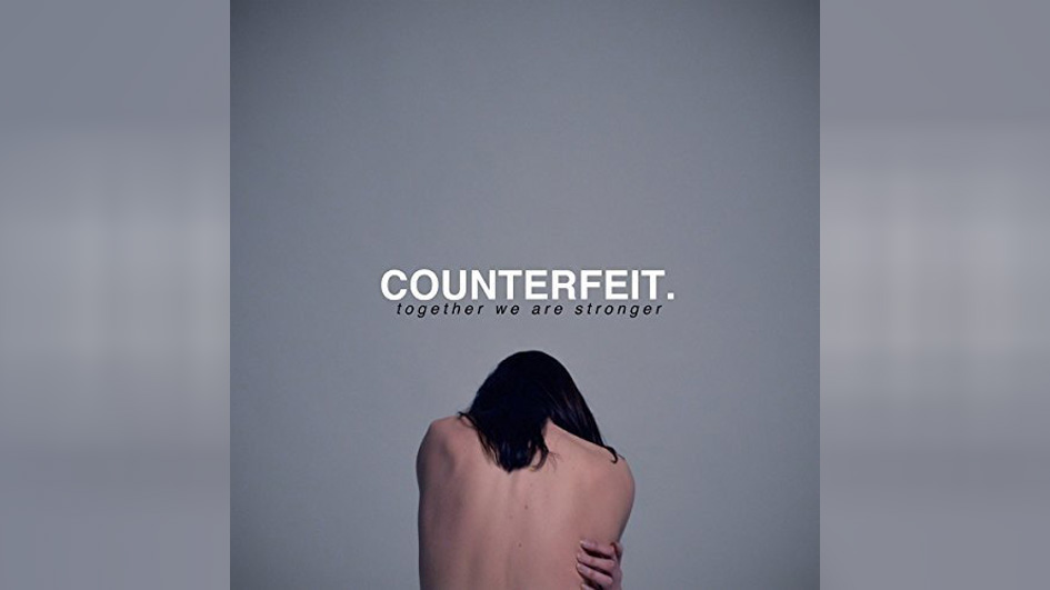 Counterfeit TOGETHER WE ARE STRONGER