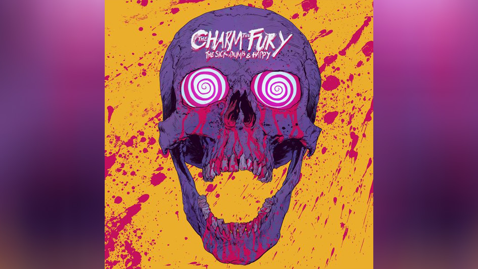 the-charm-the-fury-the-sick-dumb-and-happy