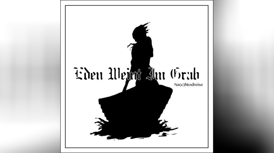 Eden Weint Im Grab NA(C)HTODREISE