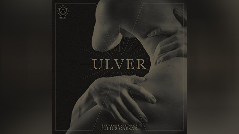 Ulver THE ASSASSINATION OF JULIUS CAESAR