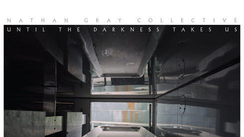 nathan-gray-collective-until-the-darkness-takes-us