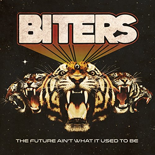 Biters THE FUTURE AIN’T WHAT IT USED TO BE