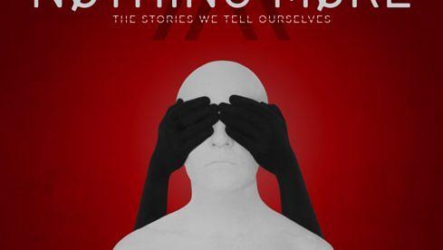 Nothing More THE STORIES WE TELL OURSELVES