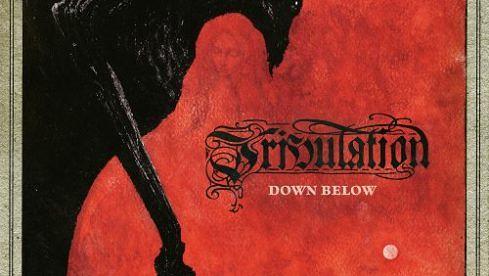 Tribulation DOWN BELOW