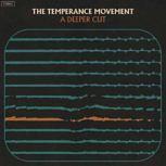 The Temperance Movement A DEEPER CUT