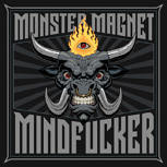 9: Monster Magnet MINDFUCKER