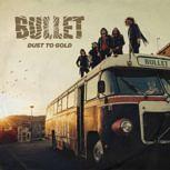 6: Bullet DUST TO GOLD