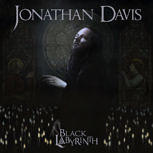 6: Jonathan Davis BLACK LABYRINTH