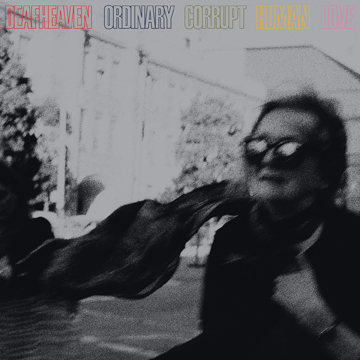 Deafheaven ORDINARY CORRUPT HUMAN LOVE