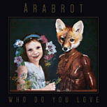 Årabrot WHO DO YOU LOVE