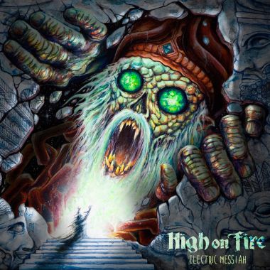 7: High On Fire ELECTRIC MESSIAH