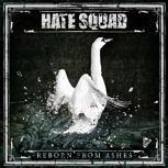 Hate Squad REBORN FROM ASHES