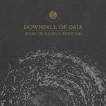Downfall Of Gaia ETHIC OF RADICAL FINITUDE