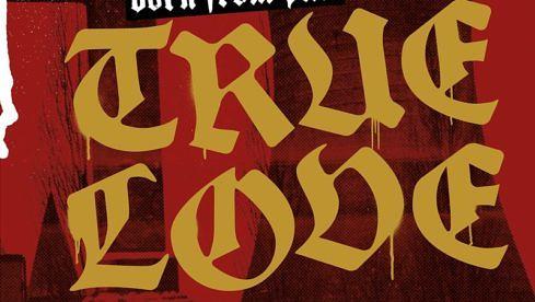 Born From Pain TRUE LOVE