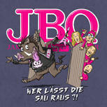 J.B.O. WER LÄSST DIE SAU RAUS?